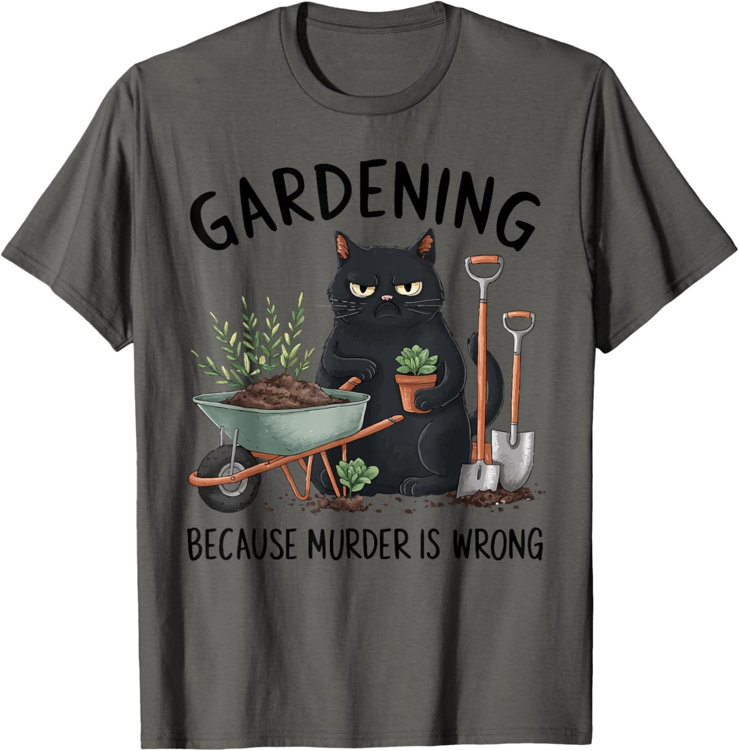 Gardening Because Murder Is Wrong Snarky Cool gardener cat T-Shirt