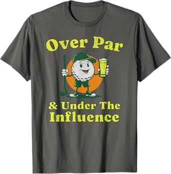 Over Par and Under The Influence Funny Vintage Golf Drinking T-Shirt