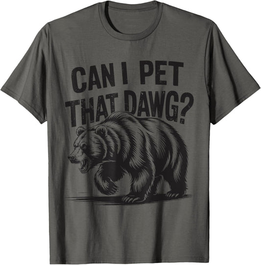 Can I Pet That Dog Funny Dawg Meme Camping Lovers T-Shirt