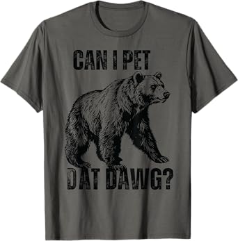 can i pet dat dawg bear meme funny dog T-Shirt