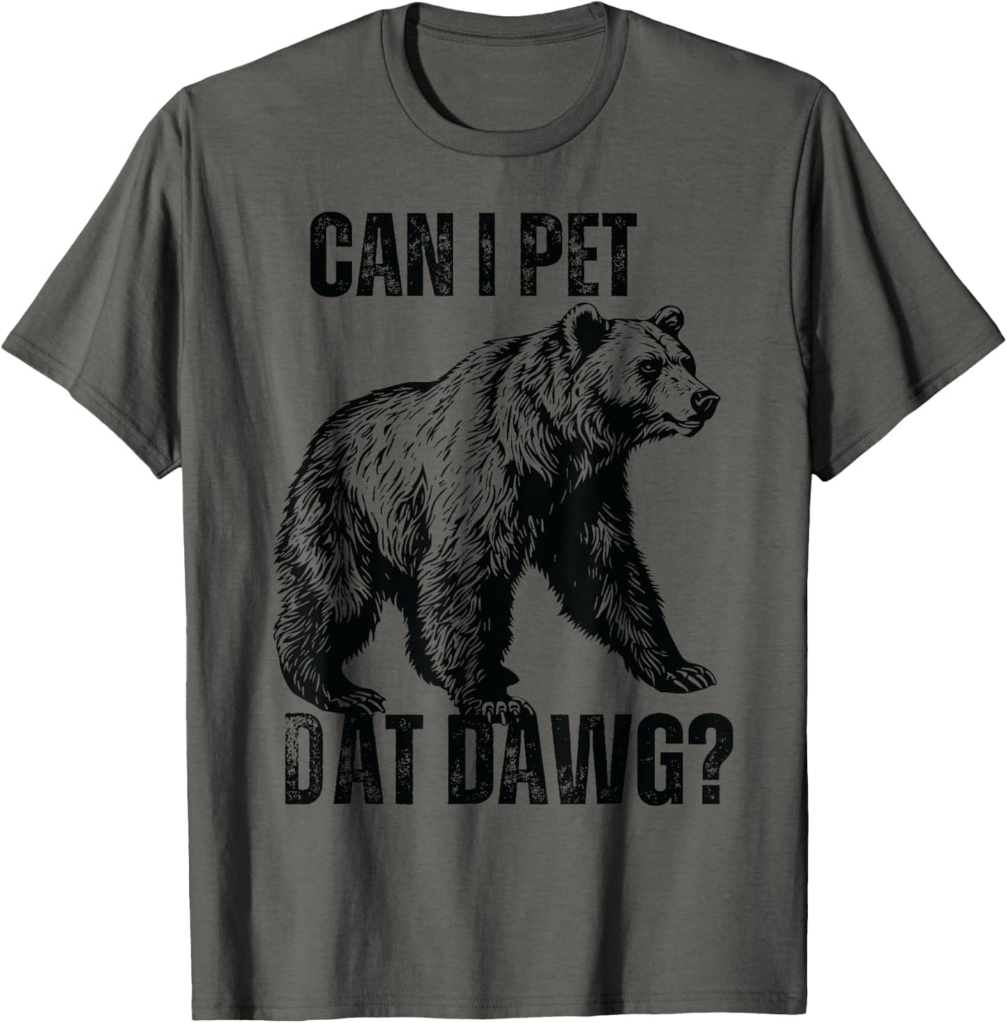 can i pet dat dawg bear meme funny dog T-Shirt