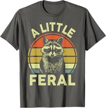 Raccoon-Shirt A Little Feral Funny Raccoon T-Shirt