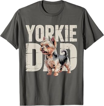 Yorkie Dad Father's Day Dog Lover Yorkshire Terrier Dog Dad T-Shirt