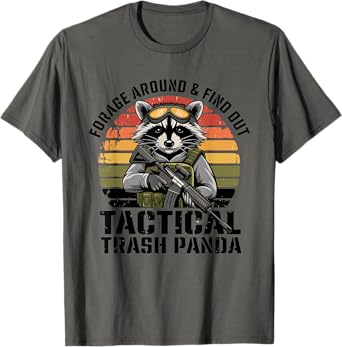 Forage Around & Find Out Tactical Trash Panda Funny Raccoon T-Shirt