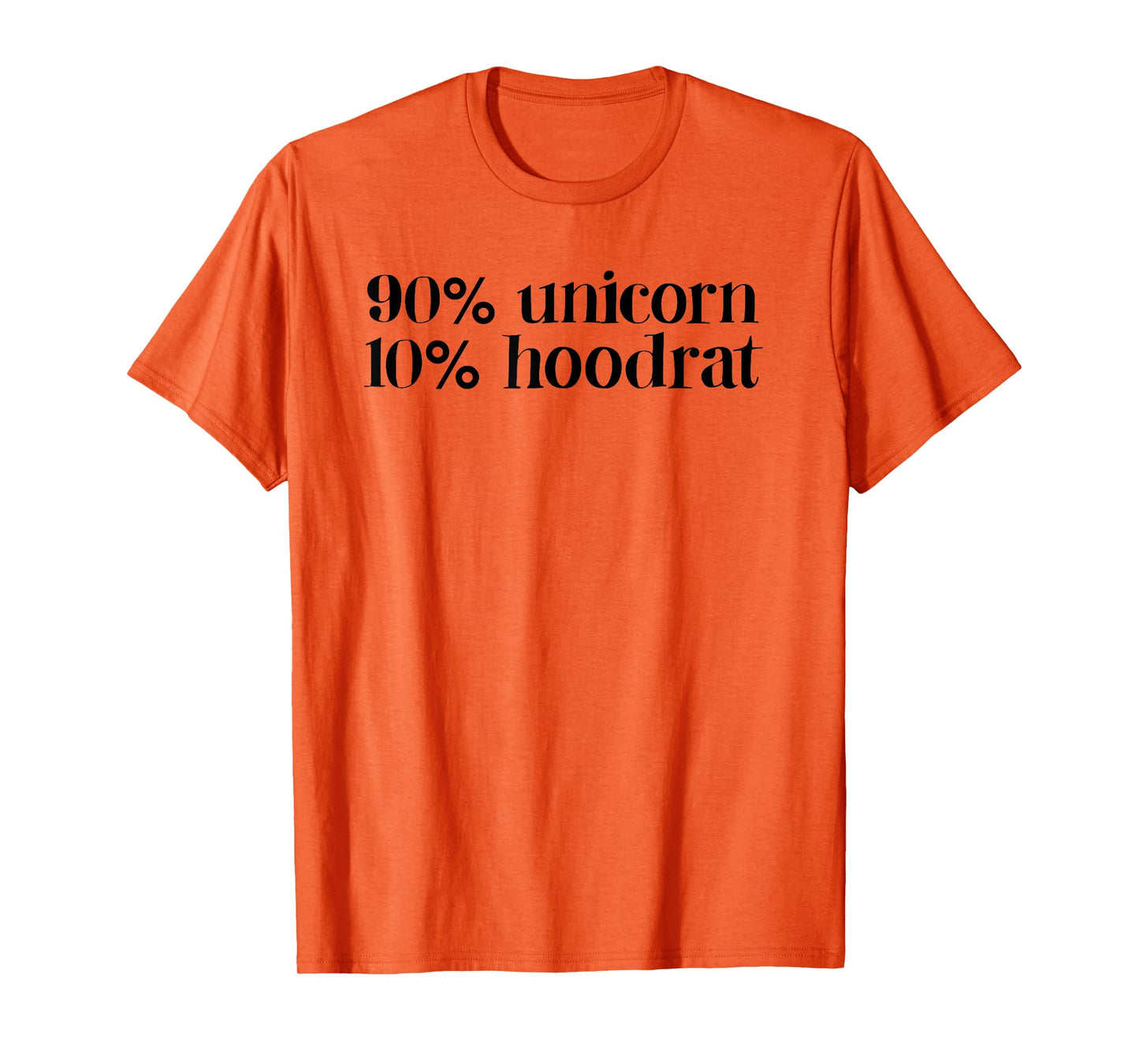90% unicorn 10% hood rat women quote funny T-Shirt