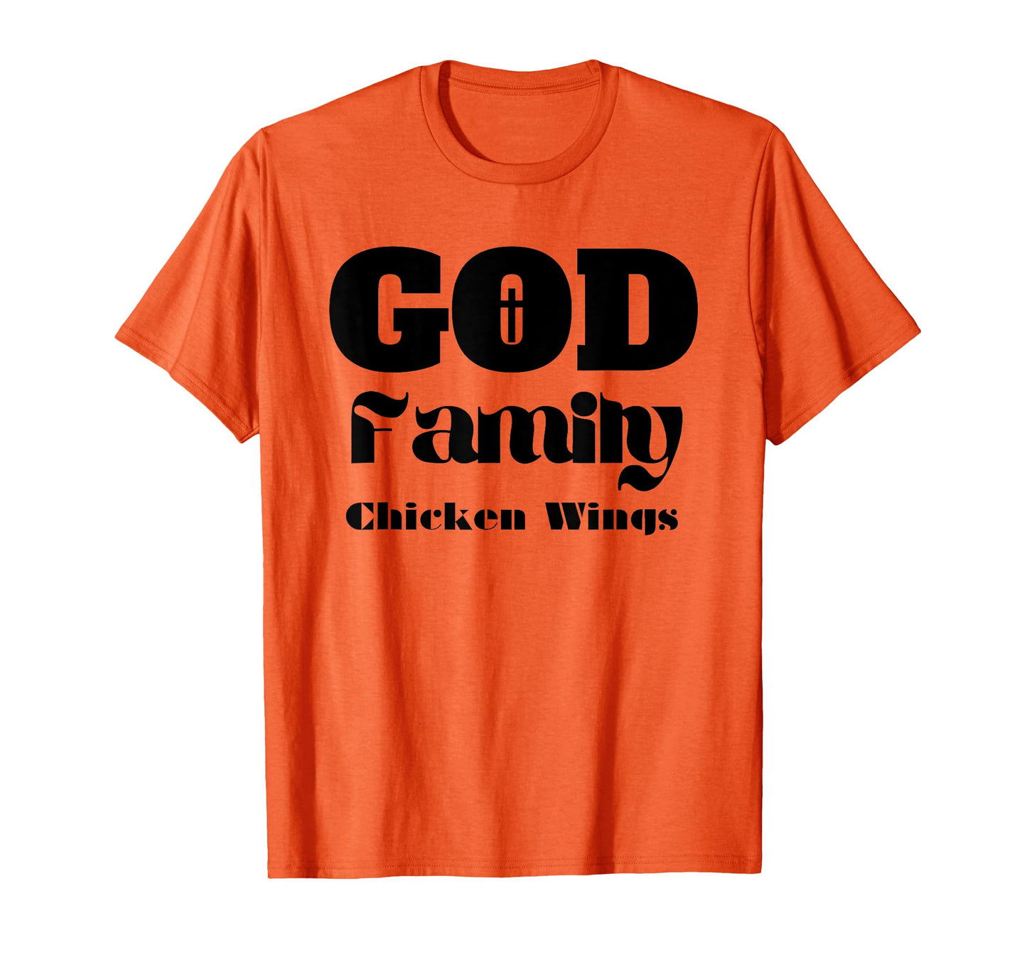 God Family Chicken Wings T-Shirt
