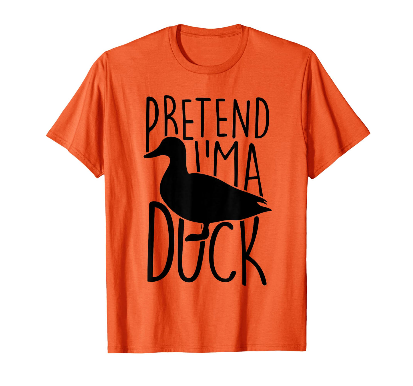 Pretend Im A Duck Costume Women Men Kids Halloween Costume T-Shirt