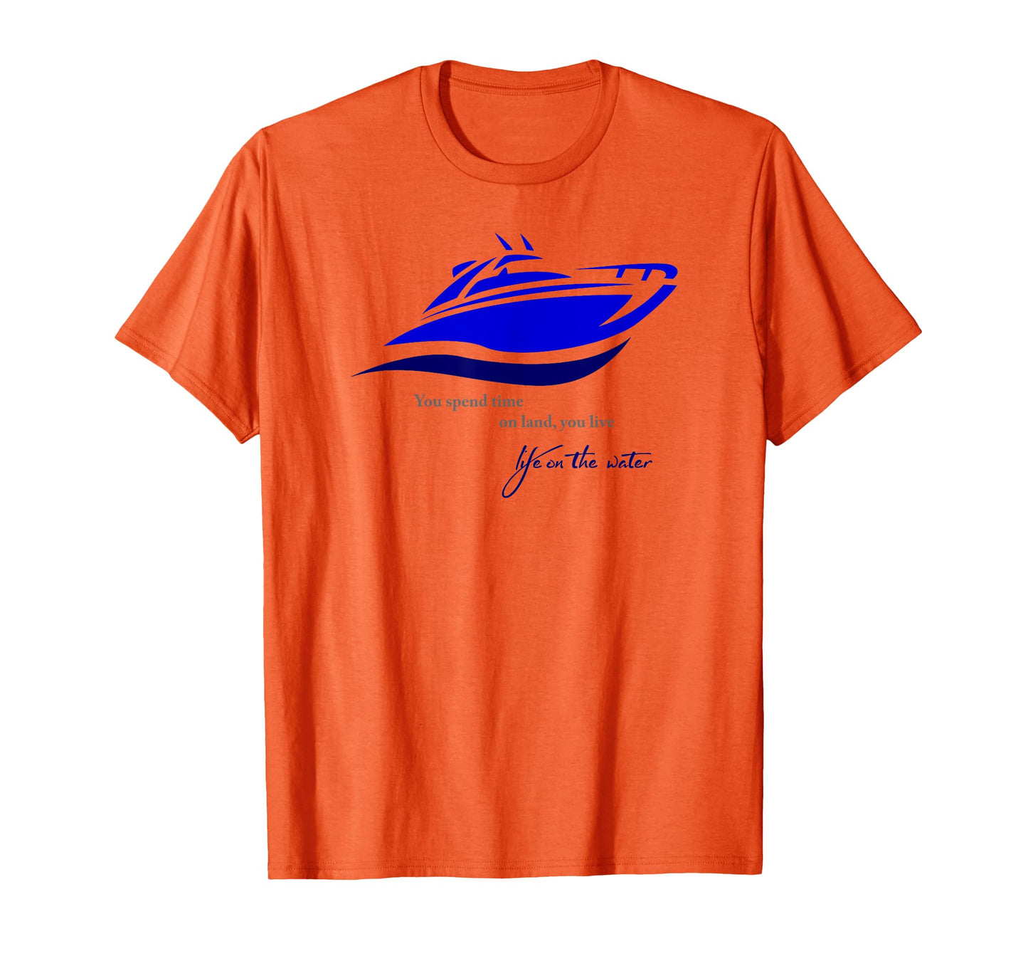 Time on Land Live Life on Water T-Shirt T-Shirt