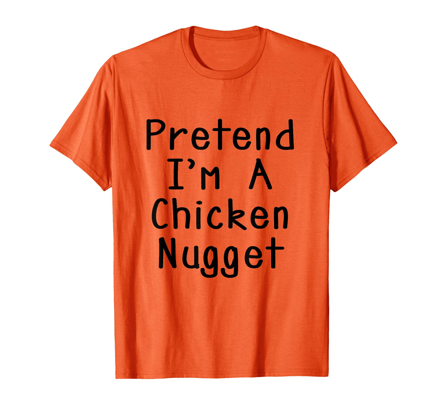 Pretend I'm A Chicken Nugget Halloween Costume Lazy Party T-Shirt