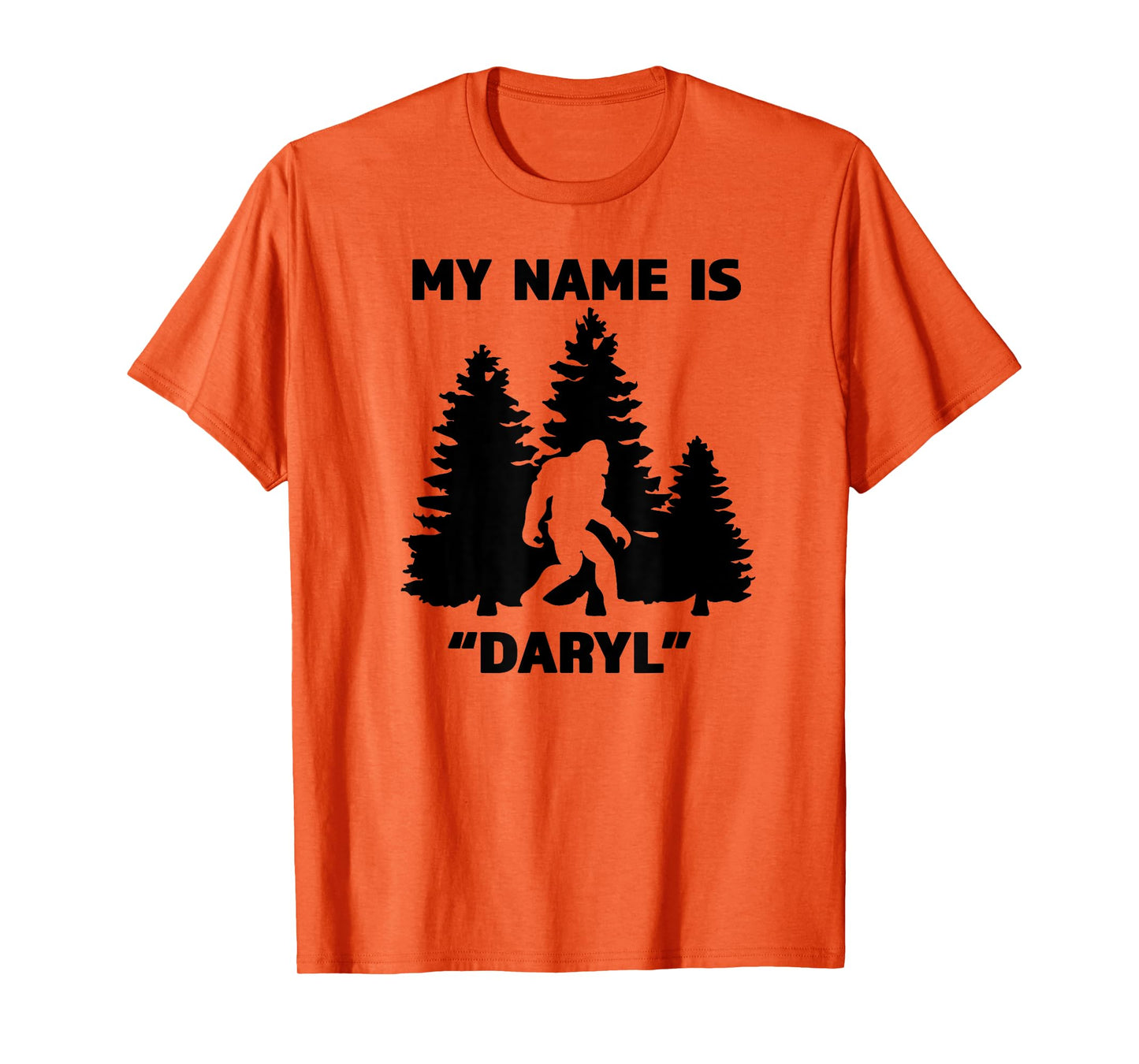 My Name Is Daryl - Great Funny Bigfoot Gift for the Believe T-Shirt