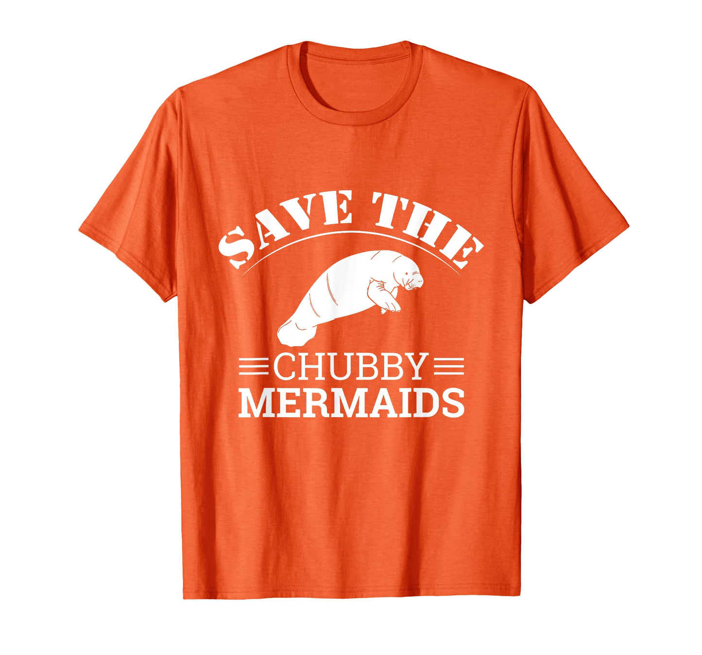 Save The Chubby Mermaids Manatees Apparel T-Shirt
