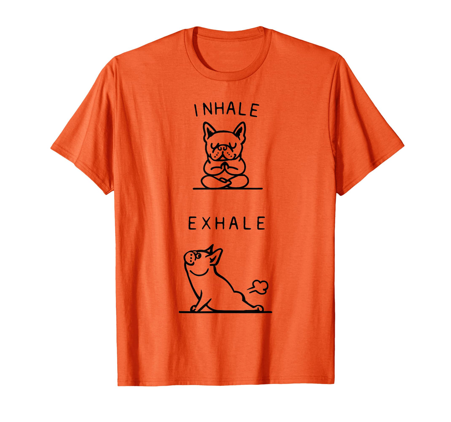 Inhale Exhale French Bulldog Asana Pose Funny T-Shirt T-Shirt