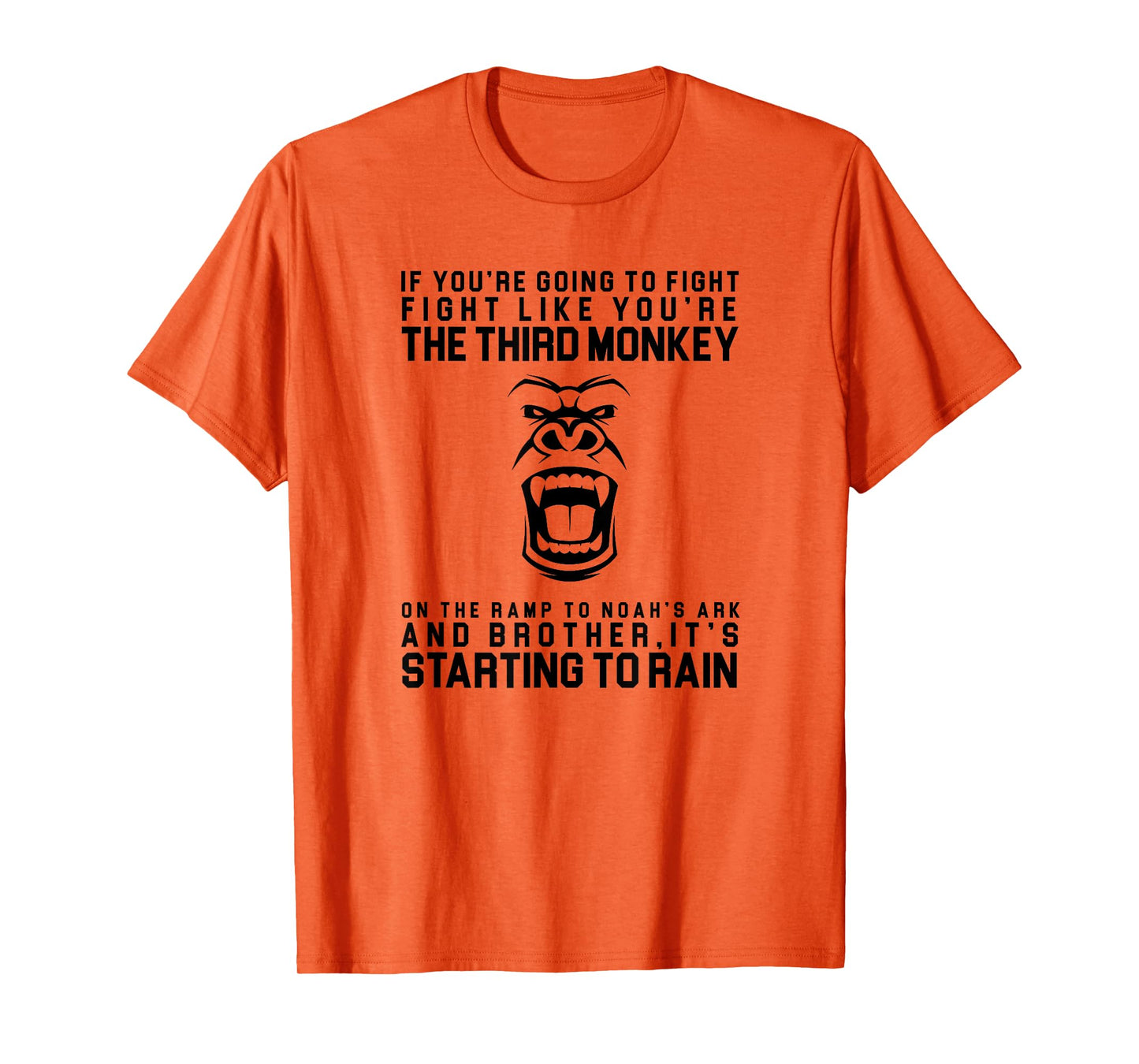 Fight Like The Third Monkey On Noah's Ark - Funny Monkey Tee T-Shirt