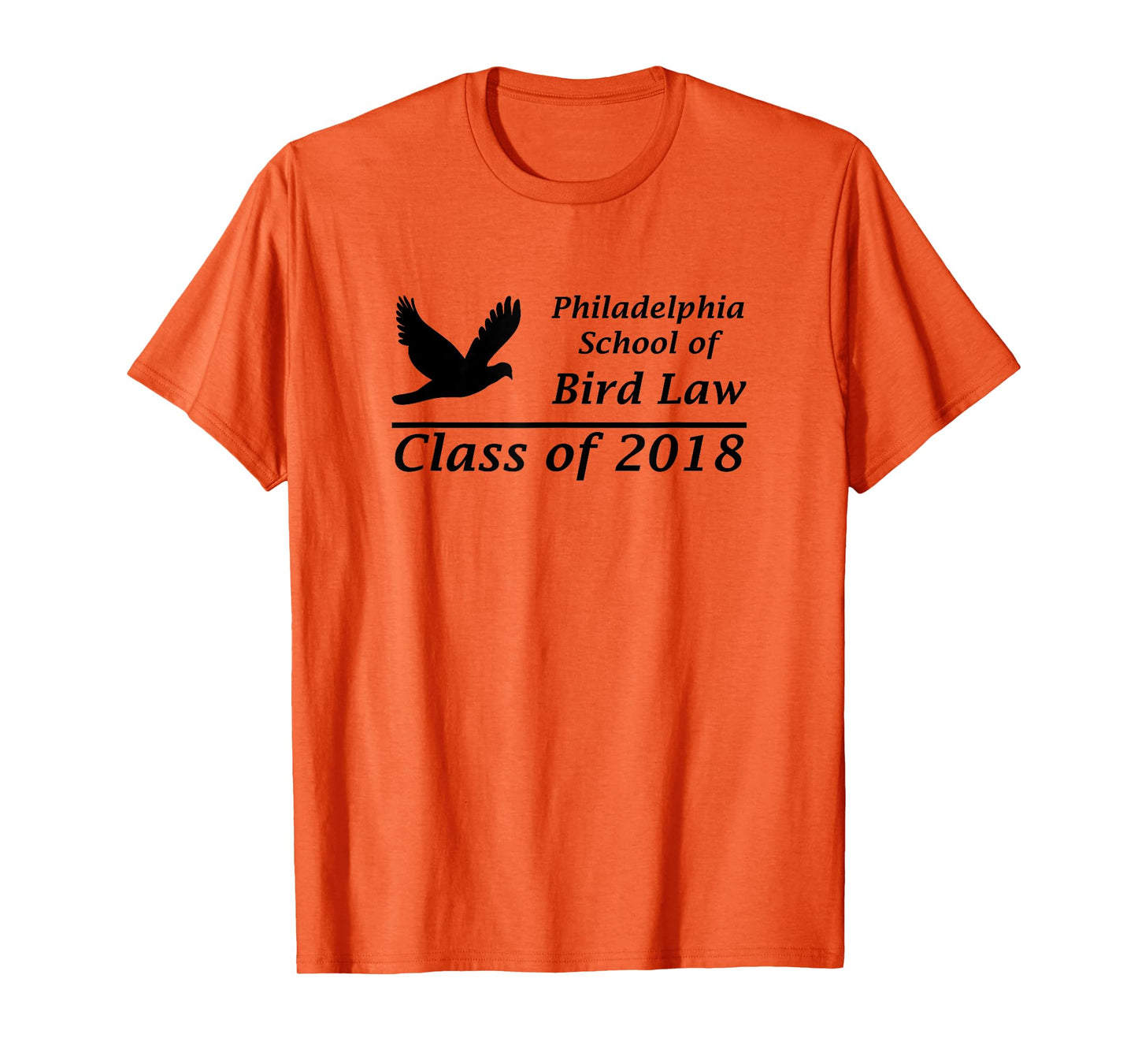 Philadelphia School of Bird Law Class of 2018 Tee Shirt T-Shirt