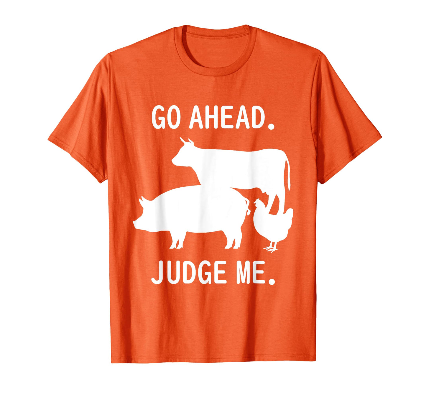 Go Ahead. Judge Me. Livestock Show Judging Cow Pig Chicken T-Shirt