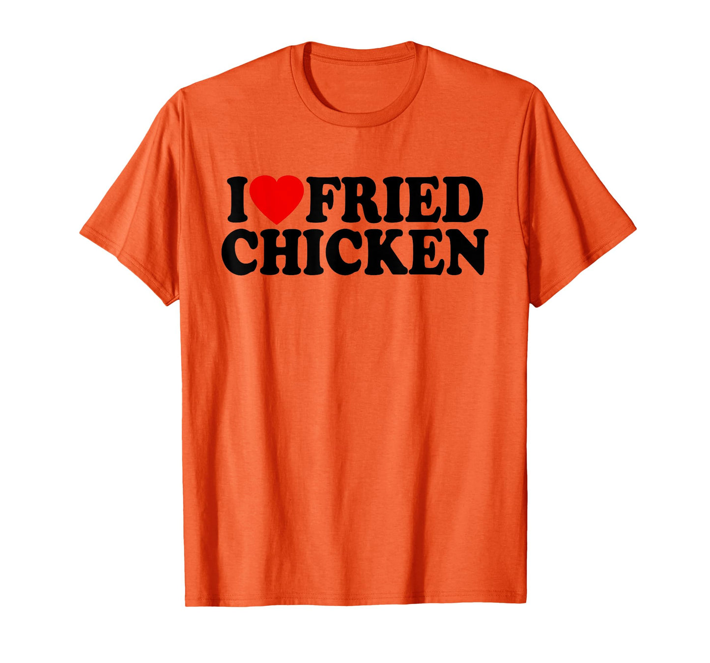 I LOVE FRIED CHICKEN I HEART CHICKEN T-Shirt