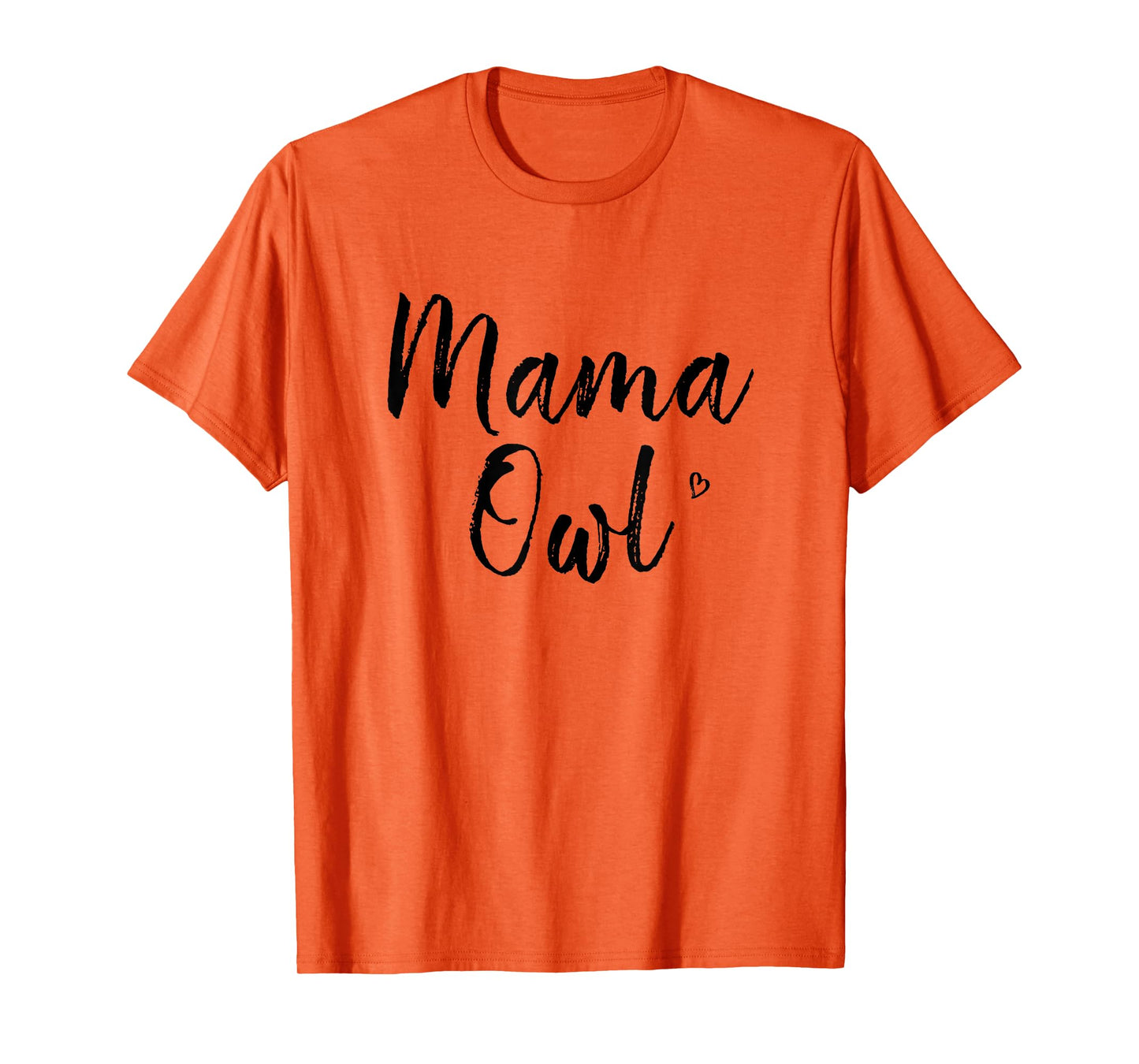 Mama Owl Shirt, Cute Owl, Mothers Day, Gifts for Mom T-Shirt
