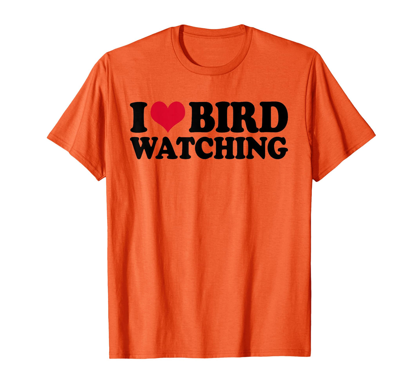 Ornithology Birdwatching I Love Bird Watching T-Shirt