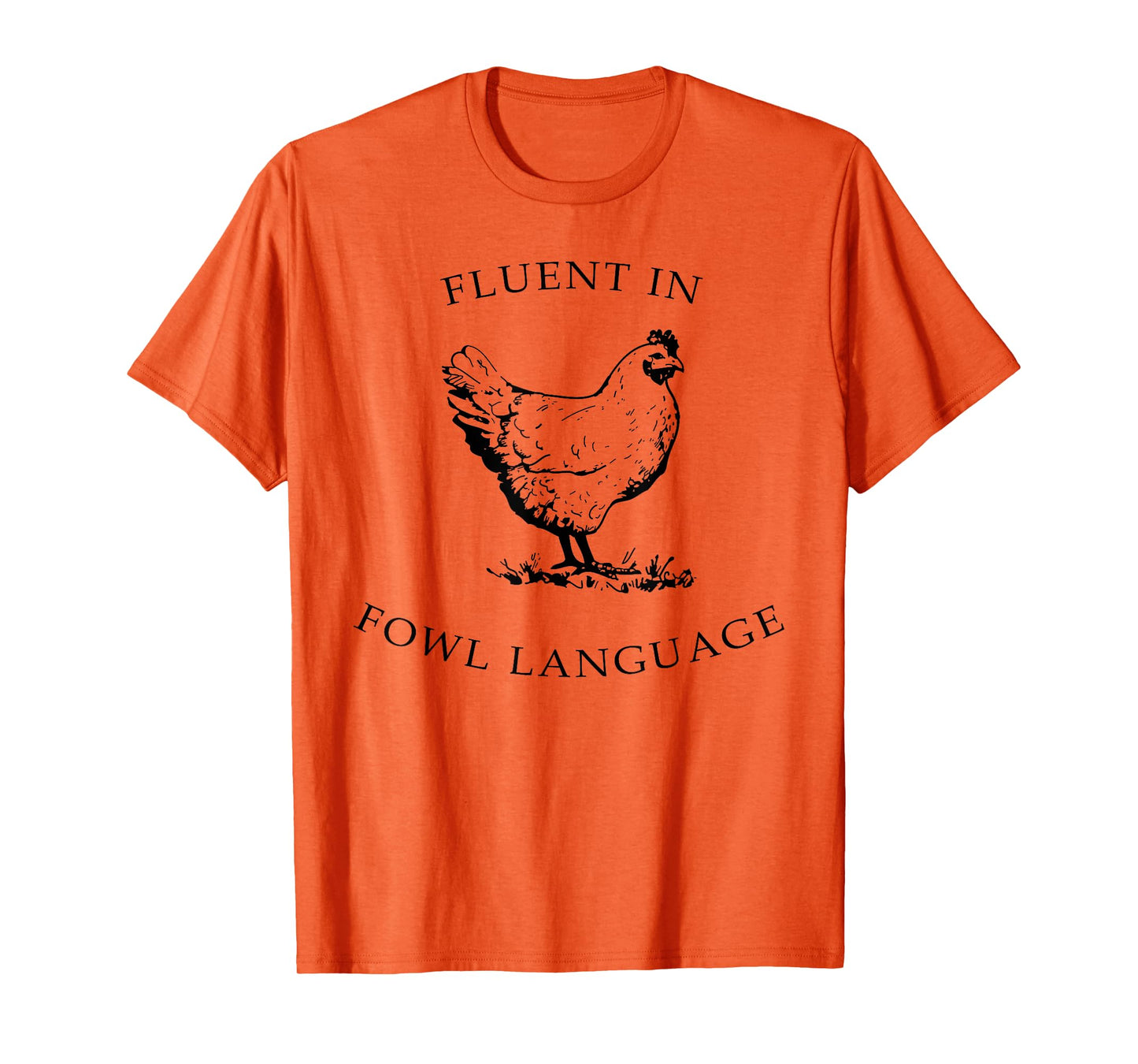 Fluent In Fowl Language Funny Chicken Lovers Father’s Day T-Shirt