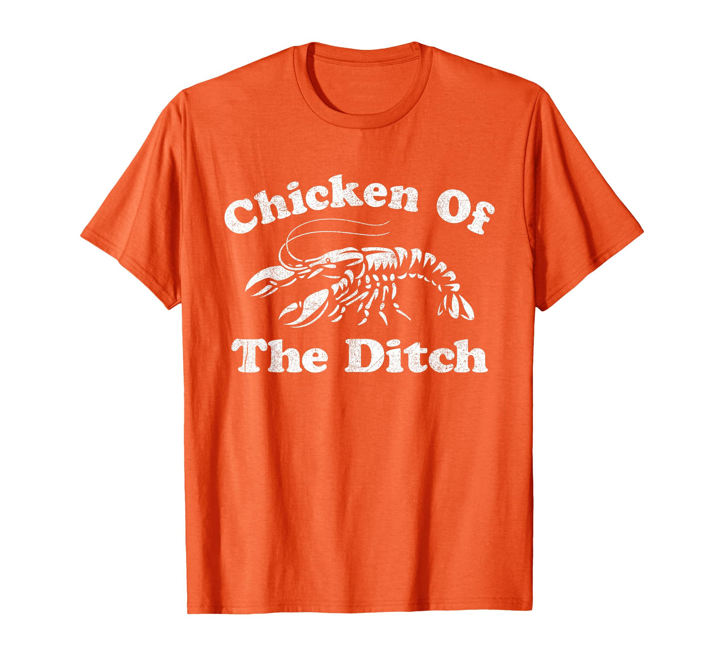 Chicken Of The Ditch Funny Crawfish Boil Cajun Mardi Gras T-Shirt