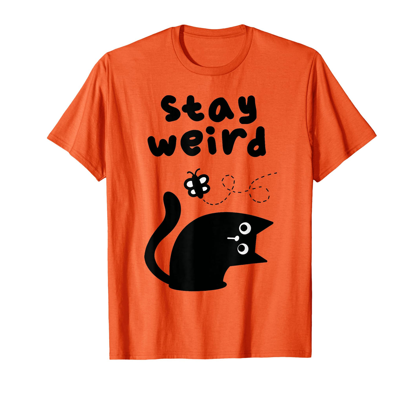 Stay Weird Cat Men Women T-Shirt