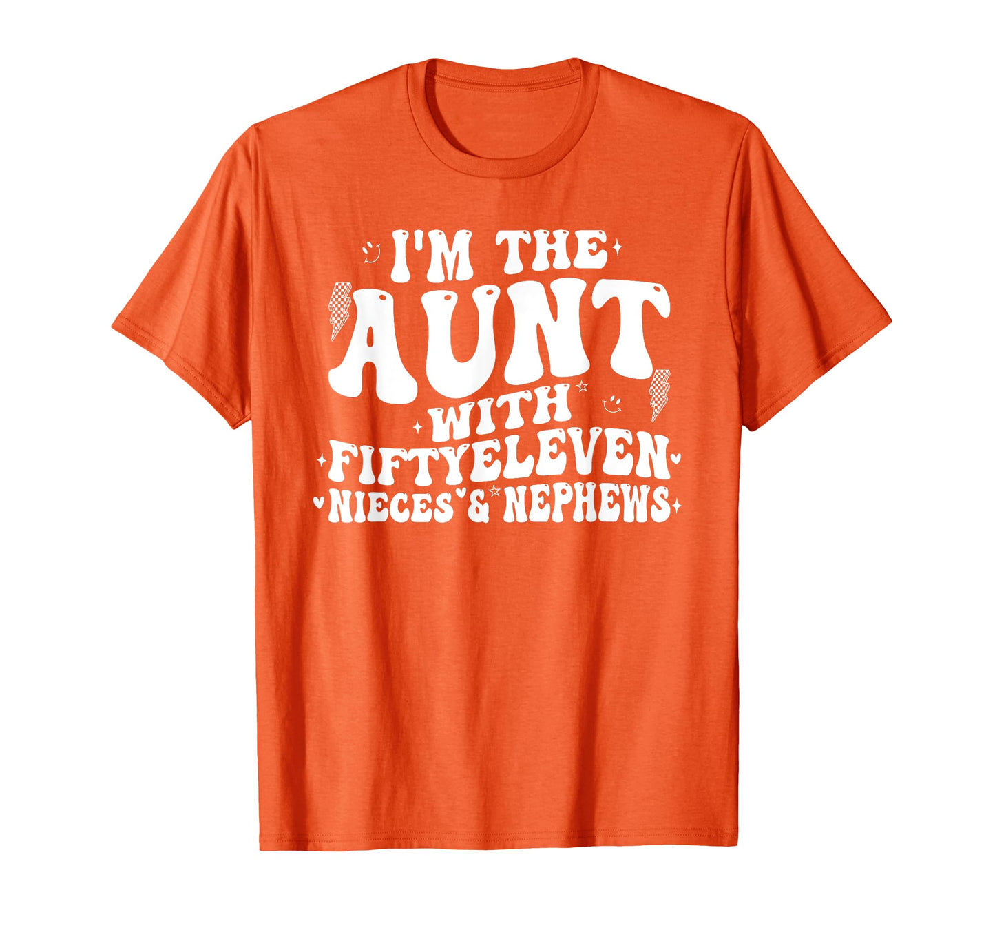 I'm The Aunt With Fiftyeleven Nieces And Nephews T-Shirt