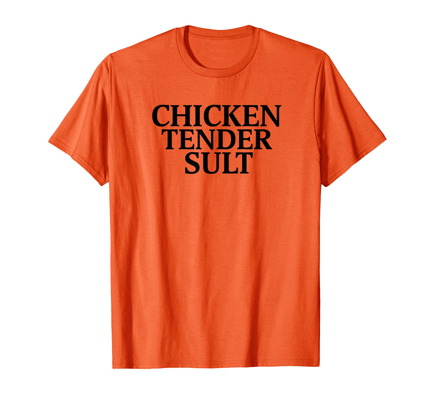 Chicken Tender Slut T-Shirt