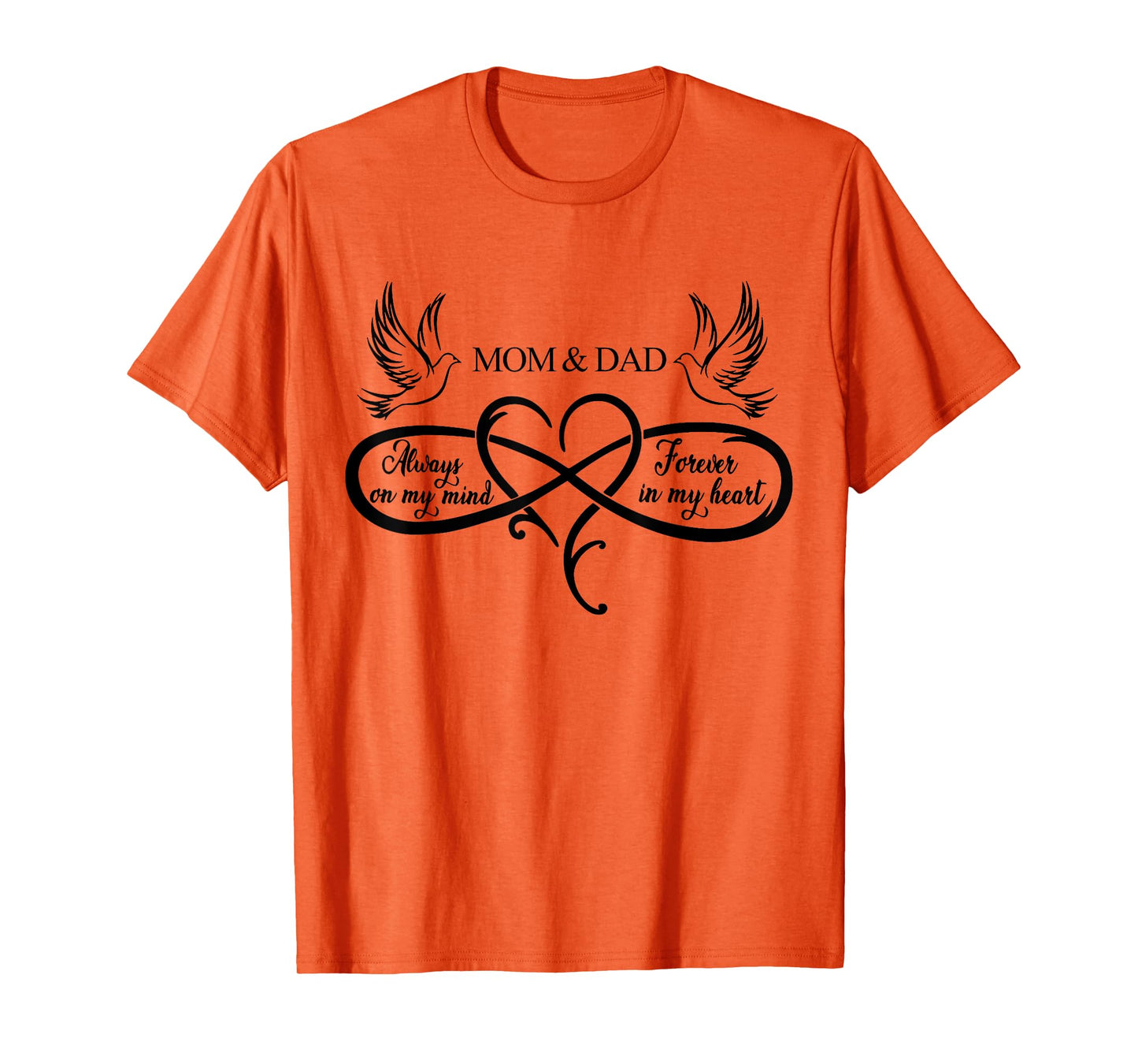 Mom And Dad Always On My Mind Forever In My Heart Family T-Shirt