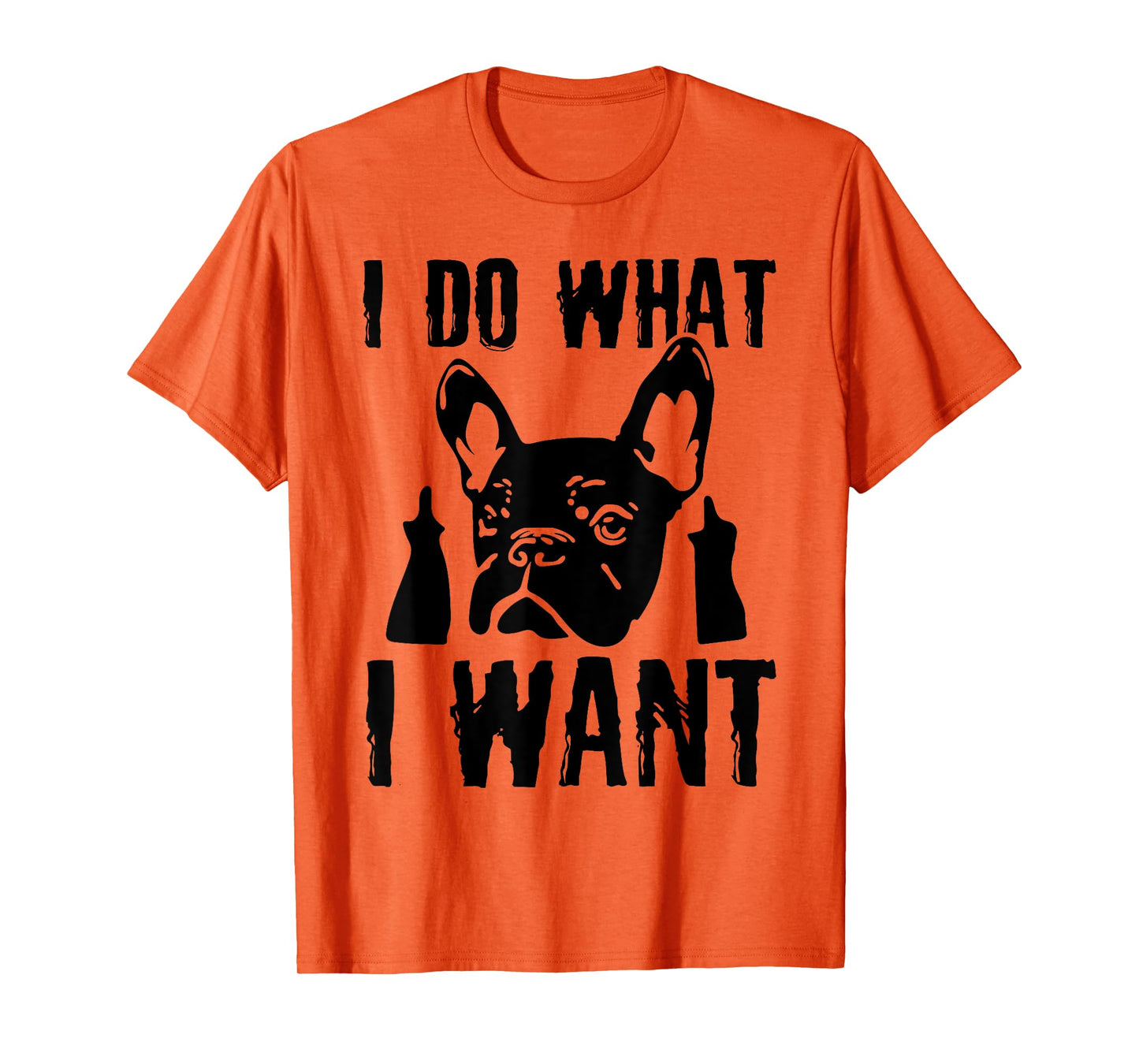 I Do what I want French Bulldog Frenchie Dog Owner Dogs Gift Men Women T-Shirt