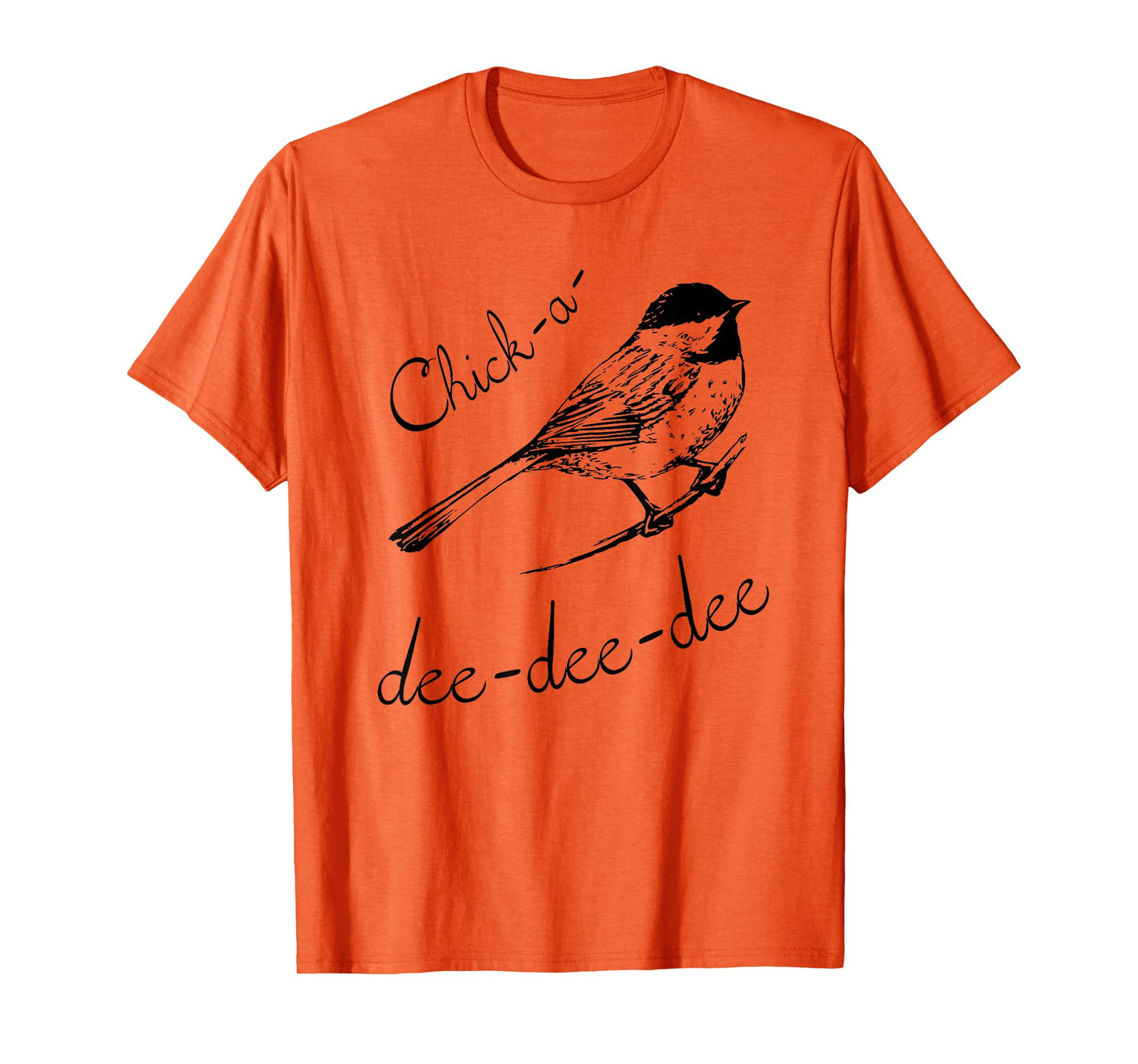 Chickadee T-Shirt - Best Bird Lover Gift Tee T-Shirt
