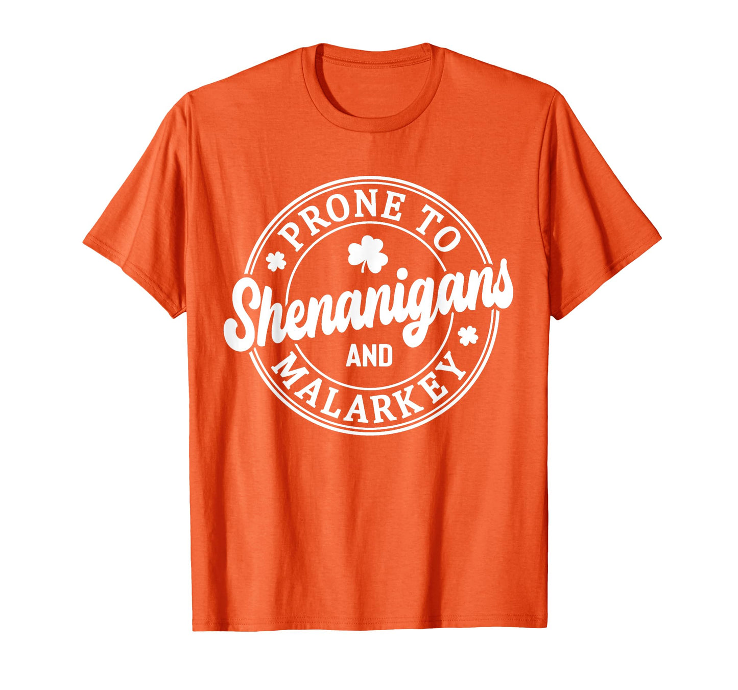 Prone To Shenanigans and Malarkey St Patrick's Day T-Shirt