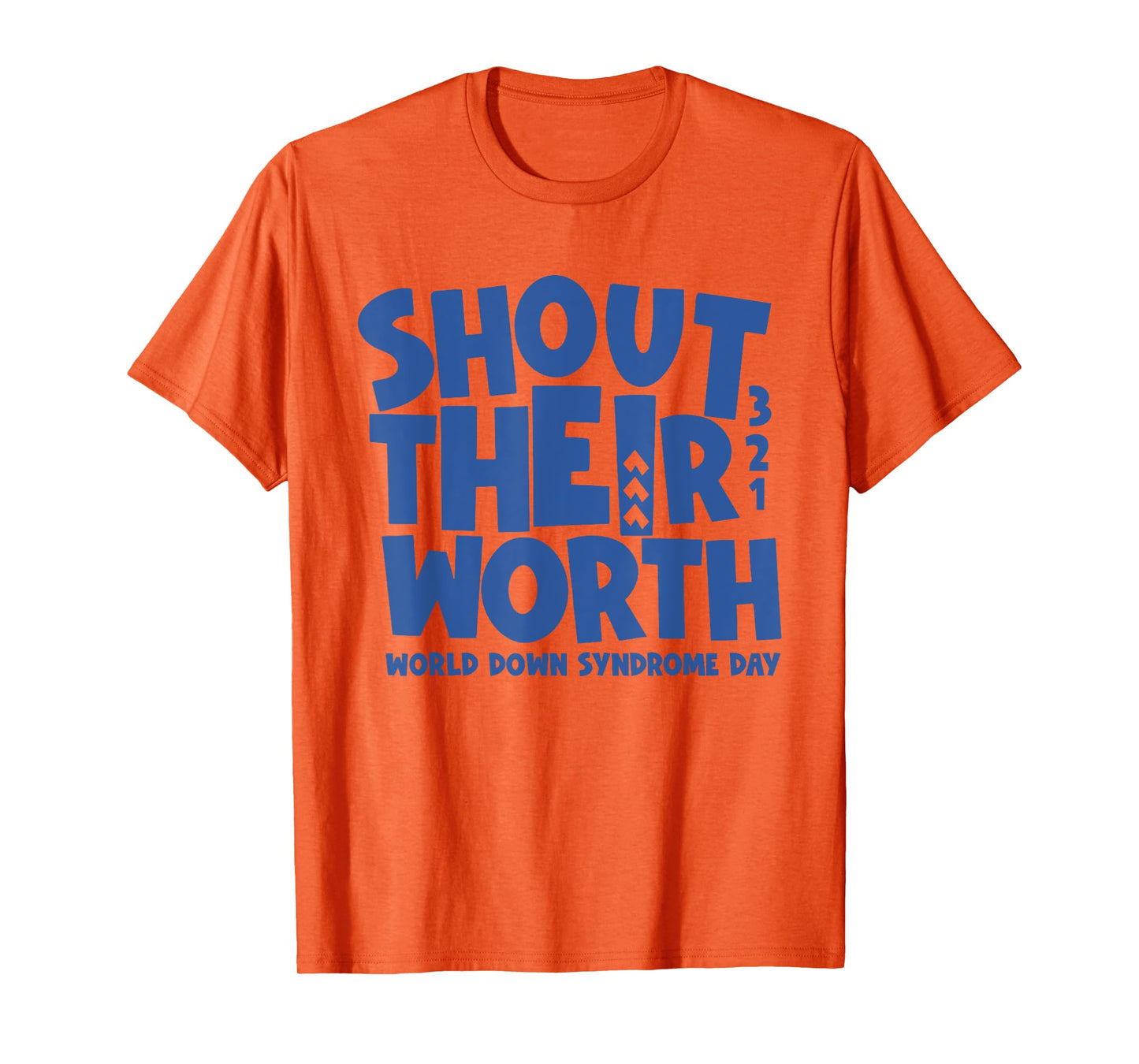 Shout Their Worth Down Syndrome Awareness Men Women Kids T-Shirt