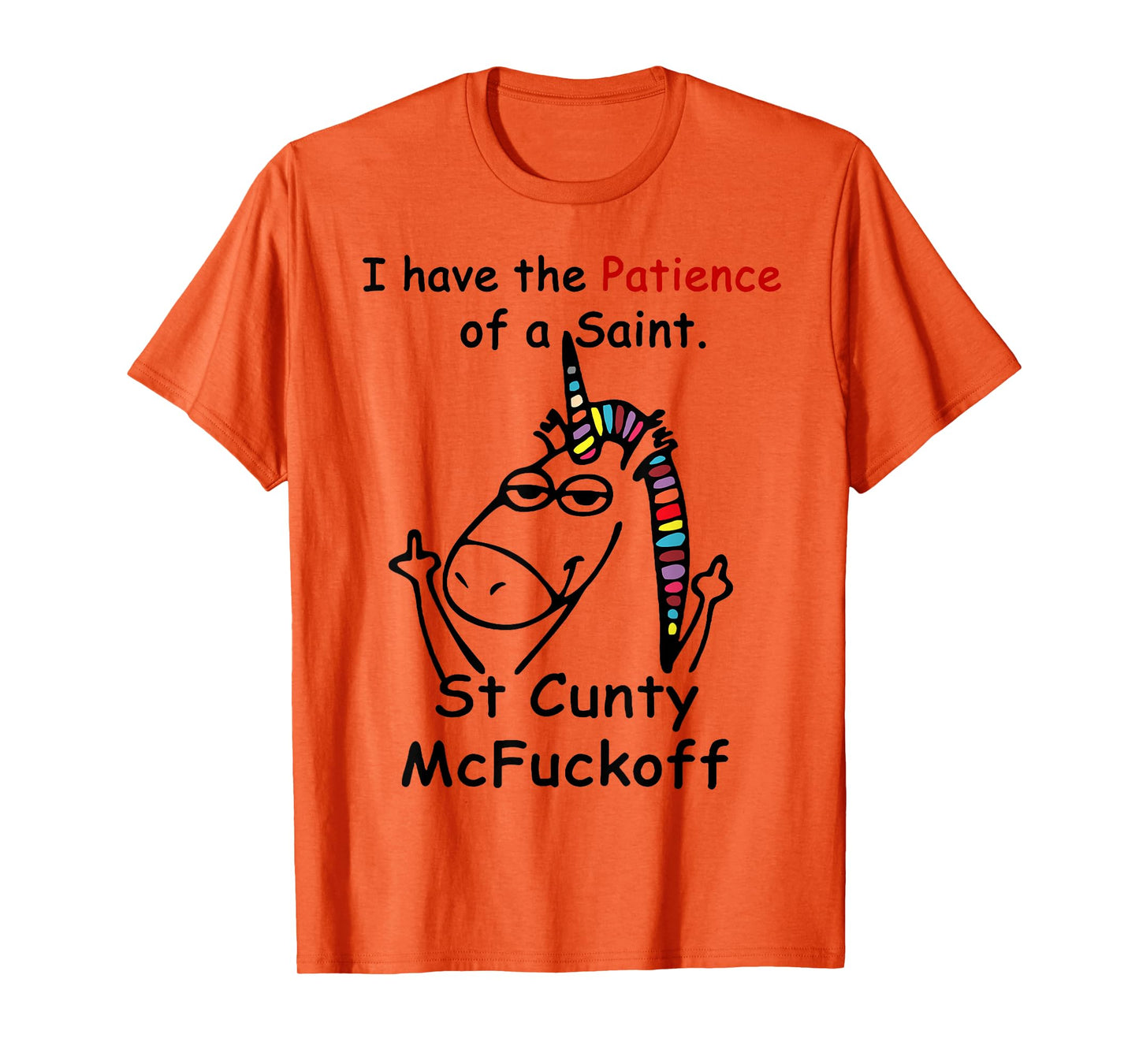 Unicorn I Have The Patience Of A Saint St Cunty Mcfuckoff T-Shirt