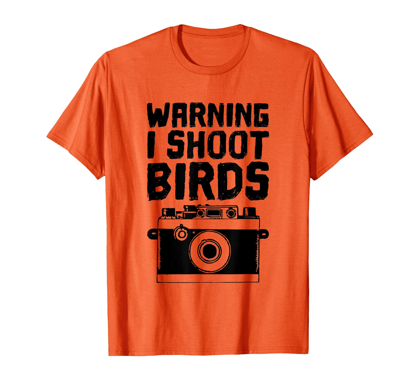 Bird Photographer, Funny - I Shoot Birds With a Camera T-Shirt