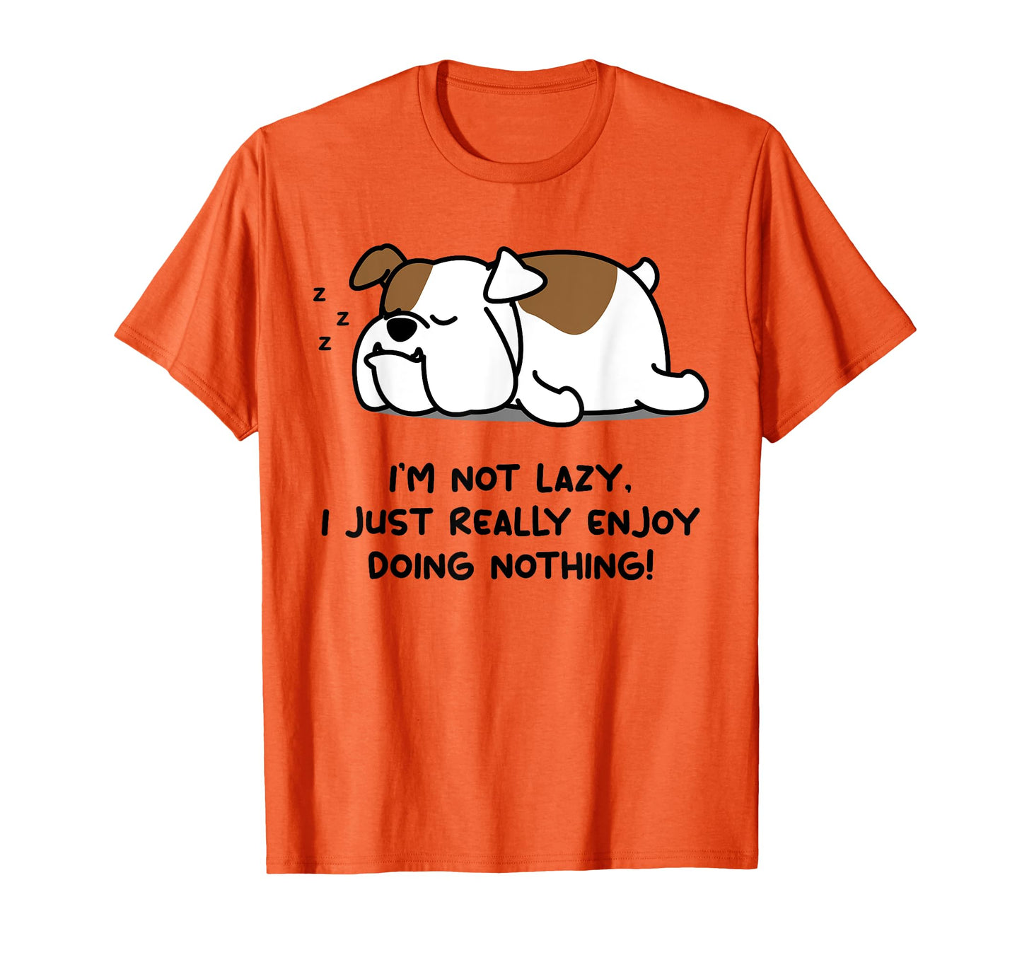 I'm Not Lazy English Bull Dog Lover Tshirt | English Bulldog T-Shirt