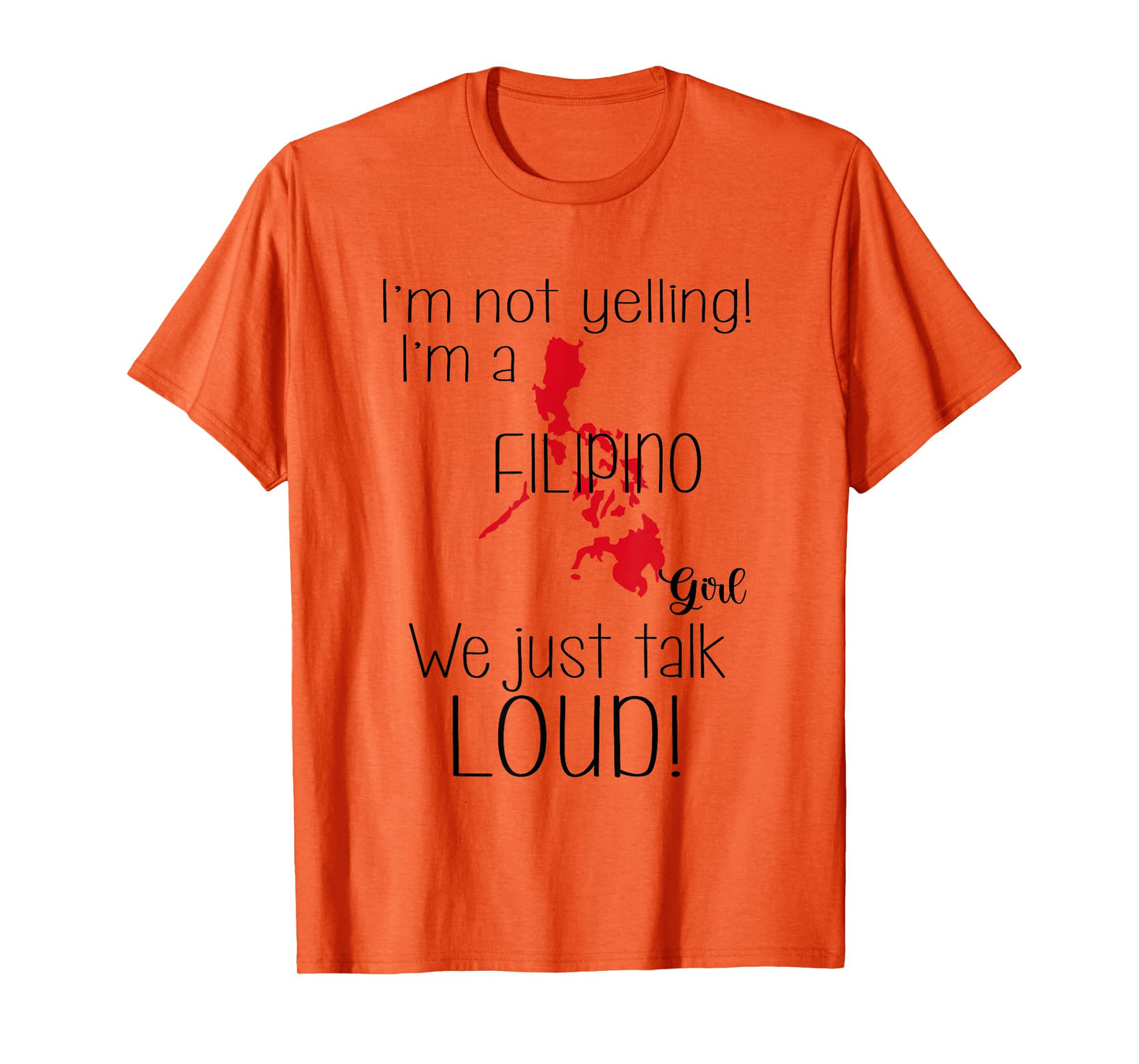 I’m Not Yelling I'm A Filipino Girl We Just Talk Loud Funny T-Shirt