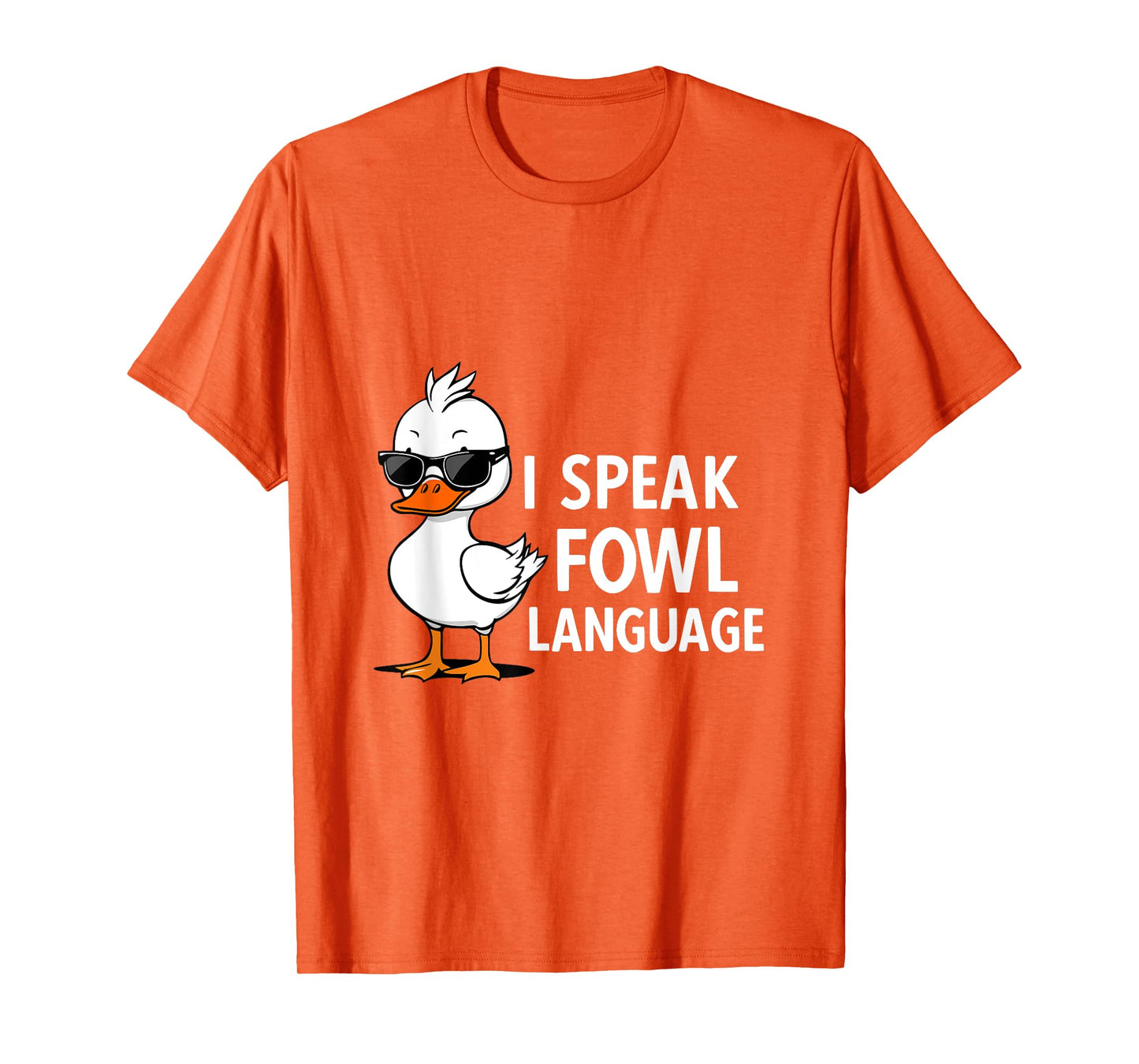 I Speak Fowl Language | Men Women Funny Duck Fowl Language T-Shirt