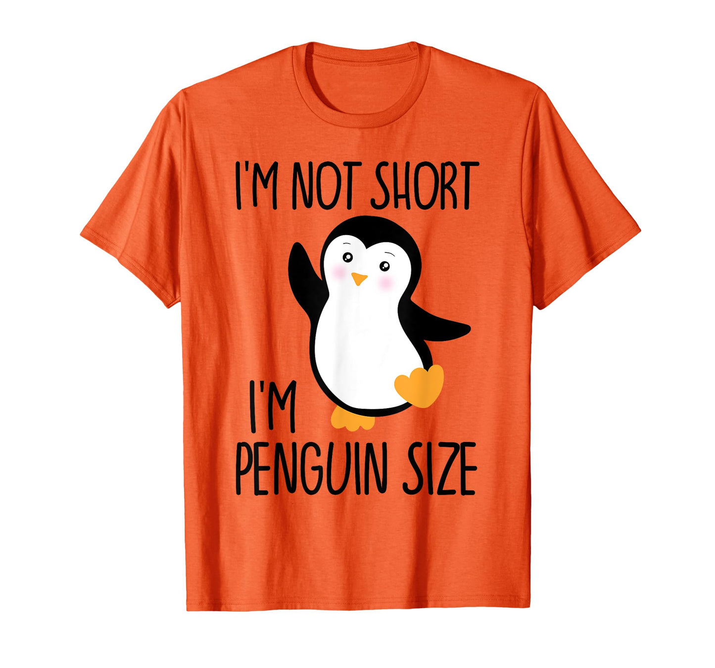 Funny I'm Not Short I'm Penguin Size Cute Penguin T-Shirt