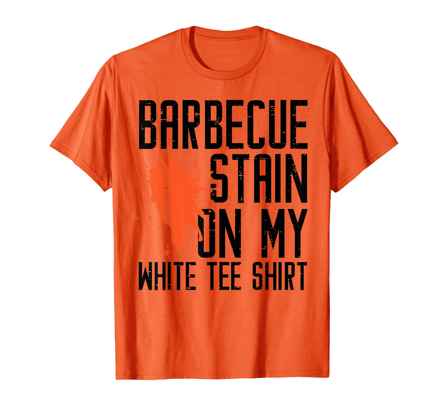 Barbecue Stain On My White Tee Funny Bbq Meat Men Women Kids T-Shirt