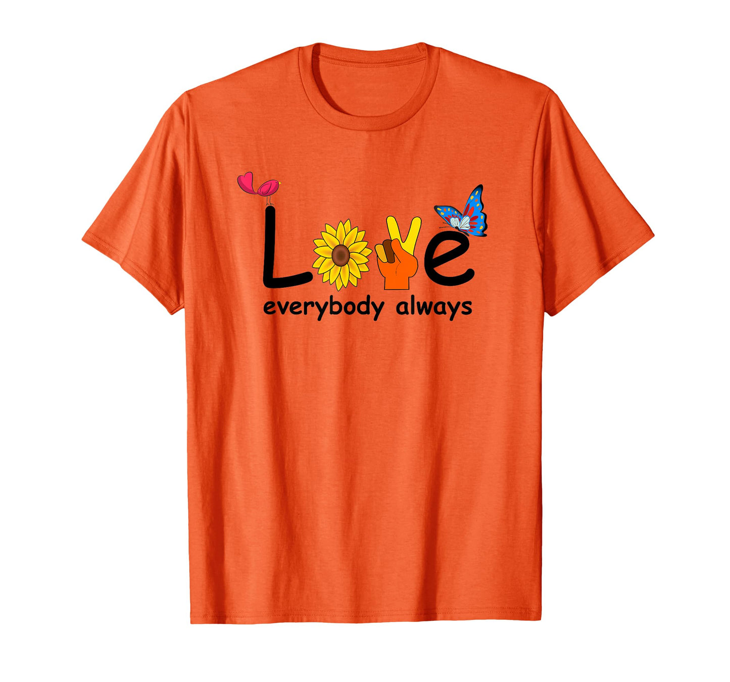 Cute Love Everybody Always Peace Love Happiness Tshirt T-Shirt