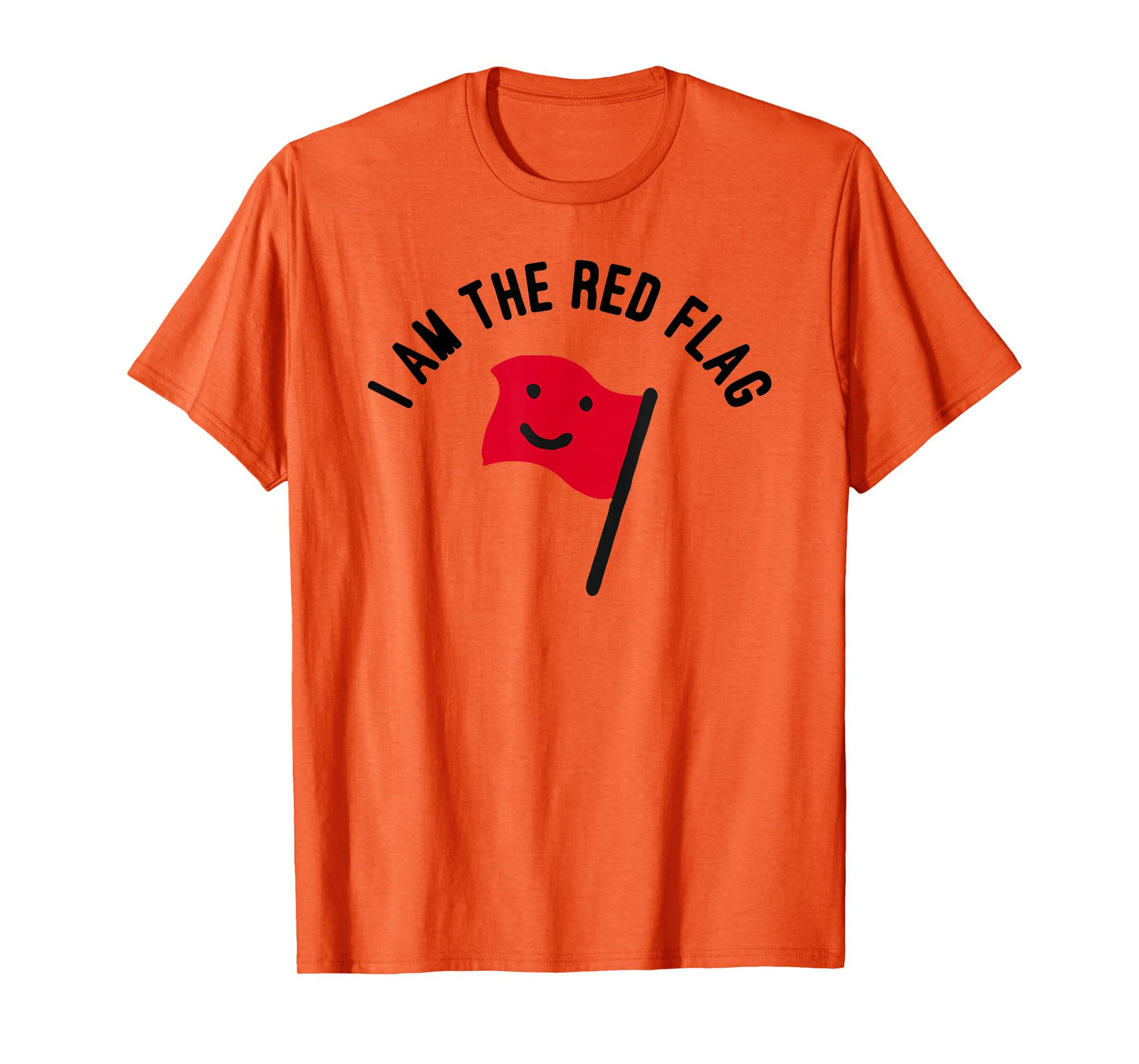 I Am The Red Flag T-Shirt