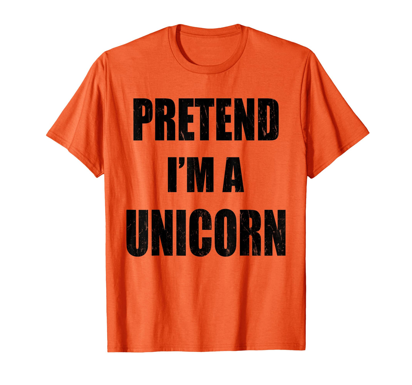 Pretend I'm A Unicorn Lazy Easy Last Minute Costume T-Shirt
