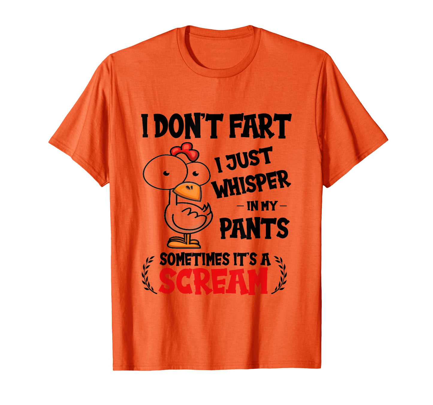 I Don't Fart I Just Whisper In My Pants Funny Chicken Saying T-Shirt