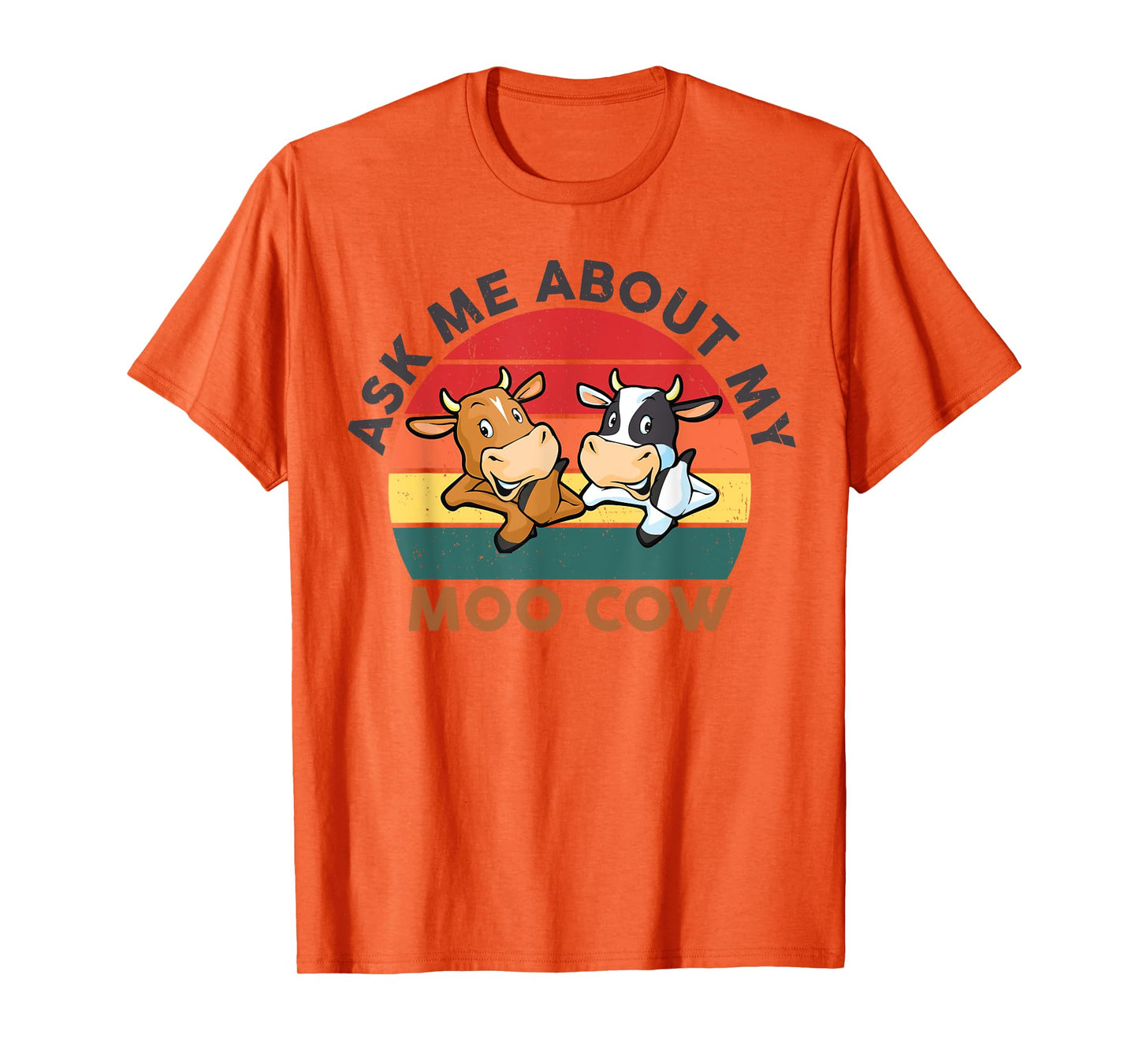 Ask Me About My Moo Cow Women Men Cows T-Shirt