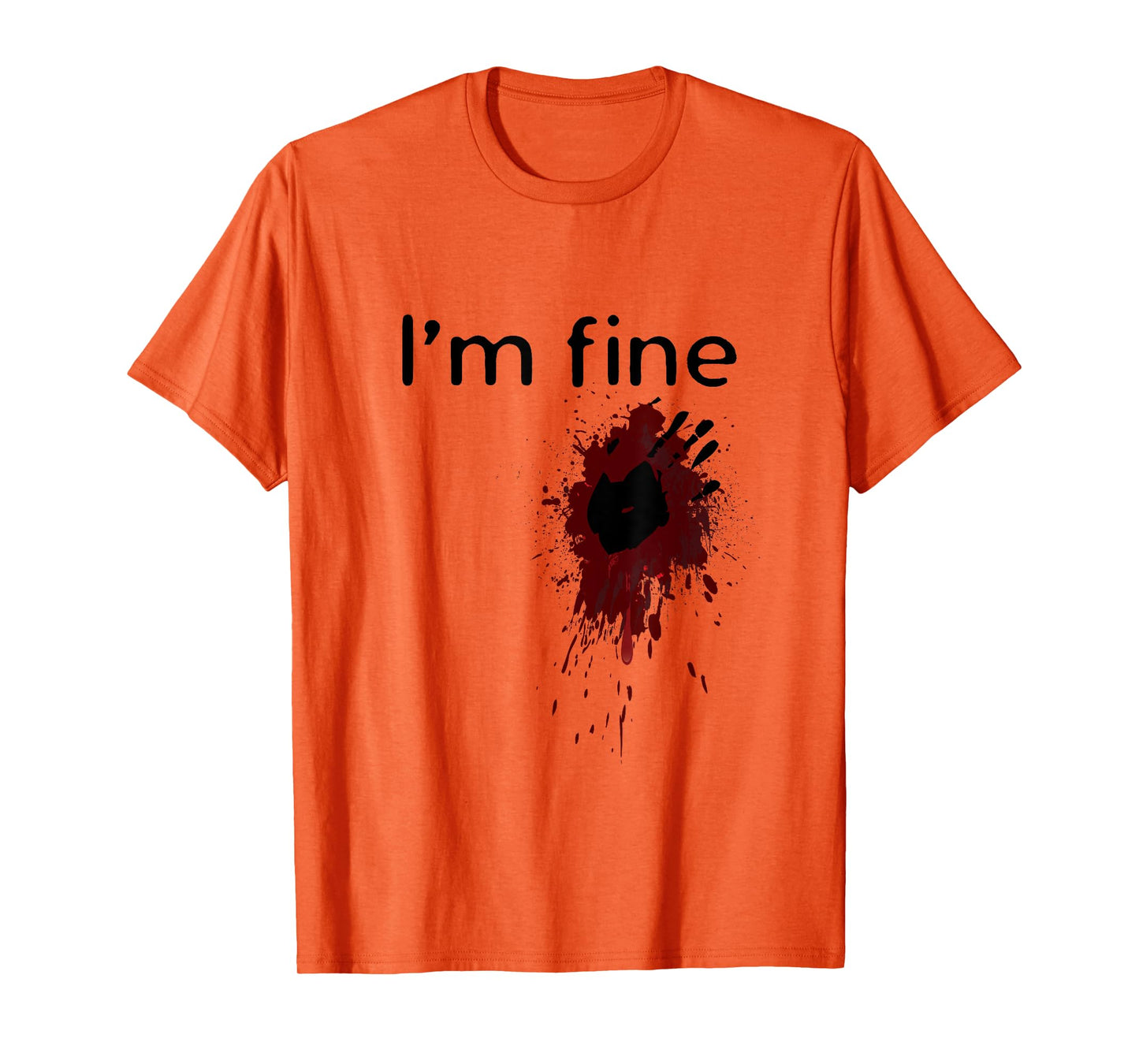 I'm Fine Blood splatter and bloody hand print Halloween Fun T-Shirt