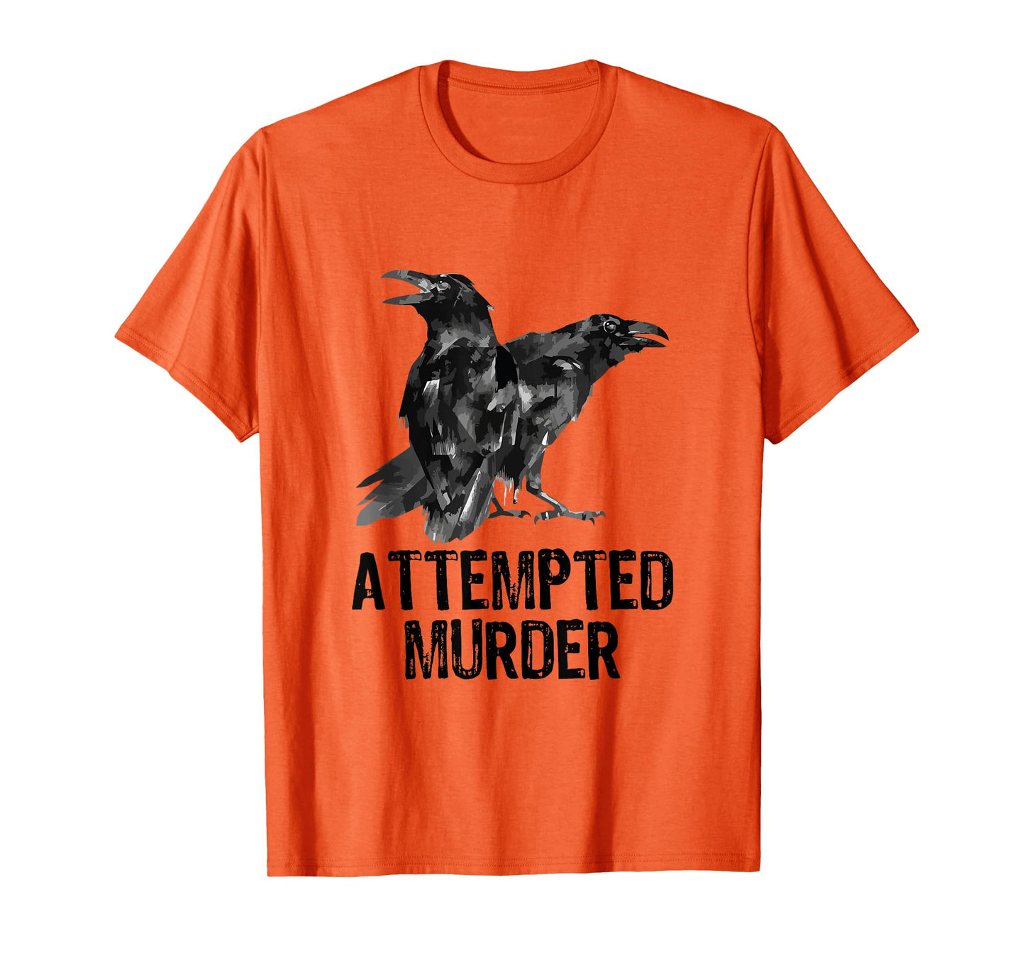 Attempted Murder Crows & Ravens Funny Crow Shirt Birds T-Shirt - Black - Small - Unisex-Adults - Short Sleeve - Cotton, Polyester - Literary-Themed Shirt