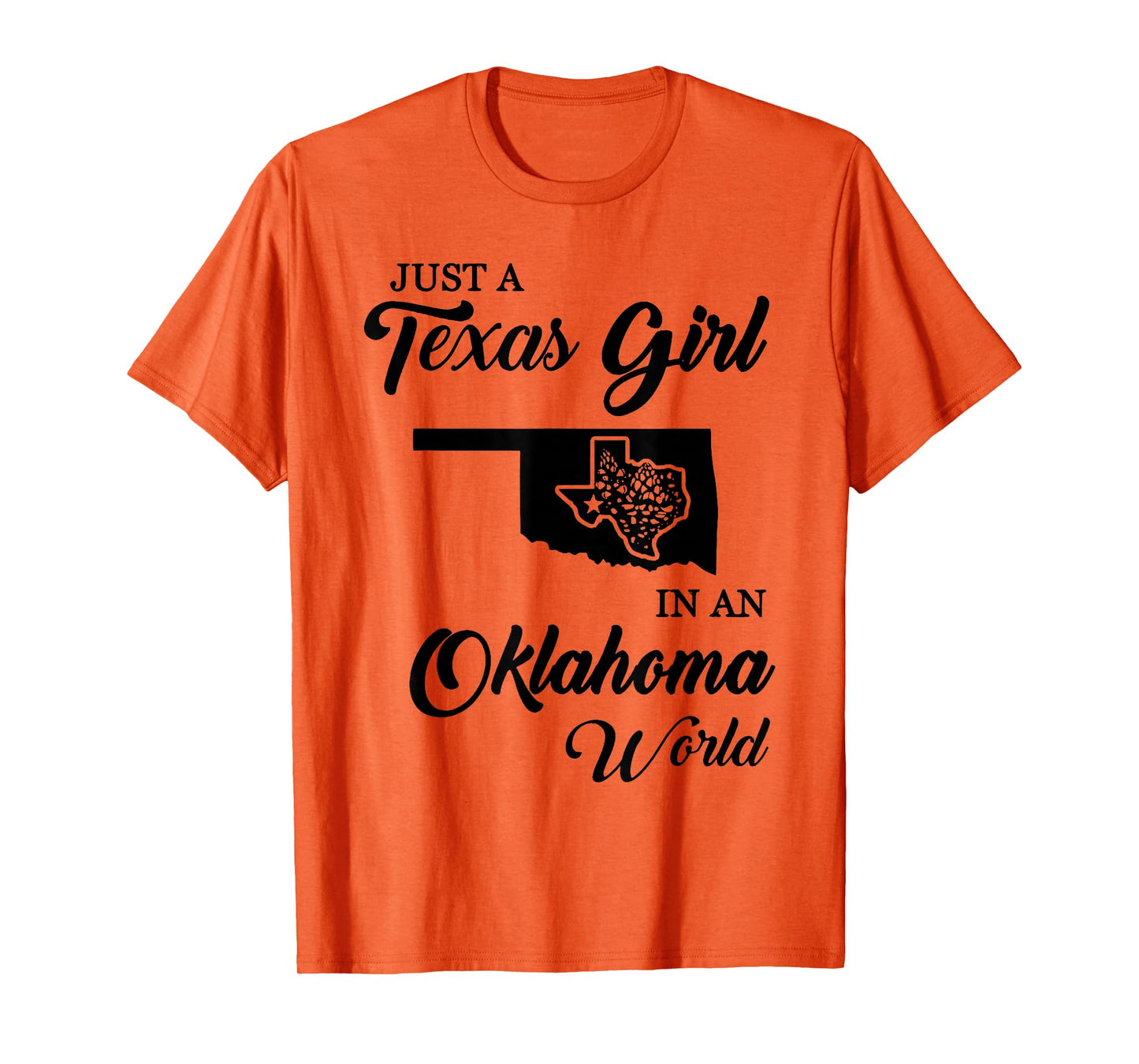 Just A Texas Girl In Oklahoma World Funny Women Girls Quote T-Shirt