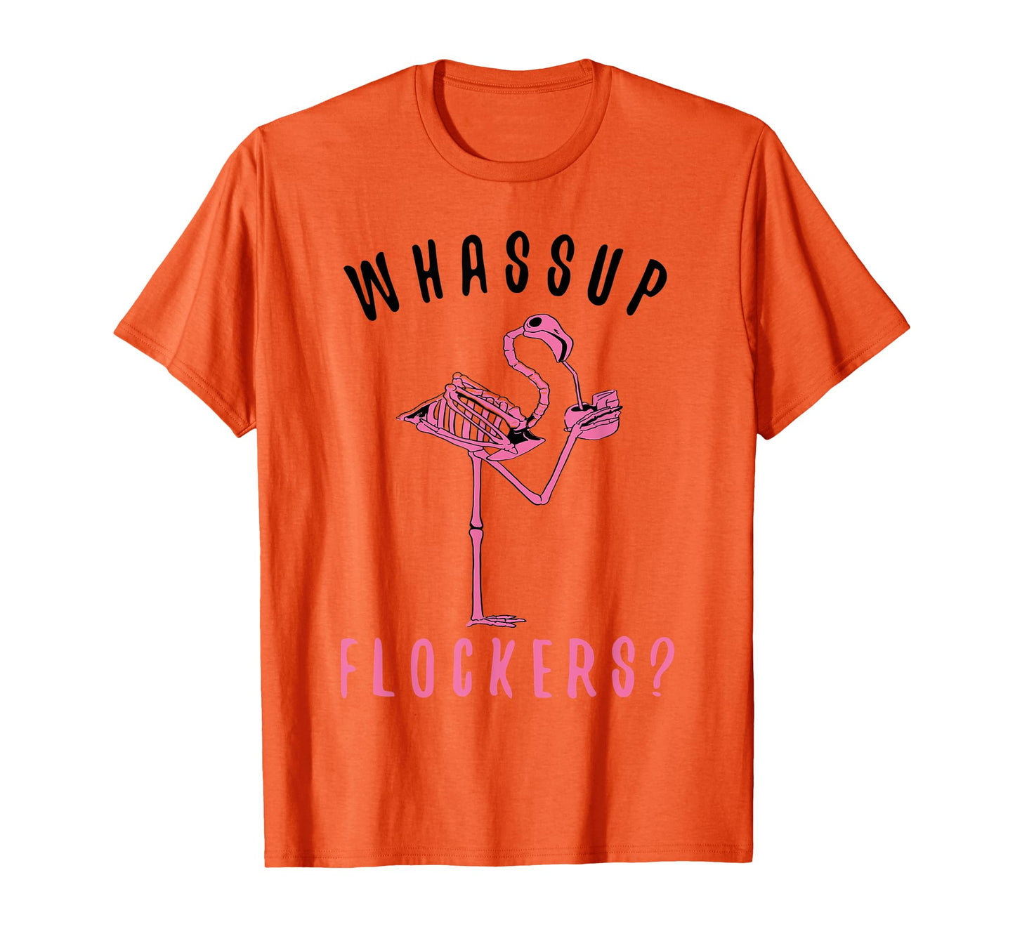 Flamingo Skeleton Design Funny Flamazing Whassup Flockers T-Shirt
