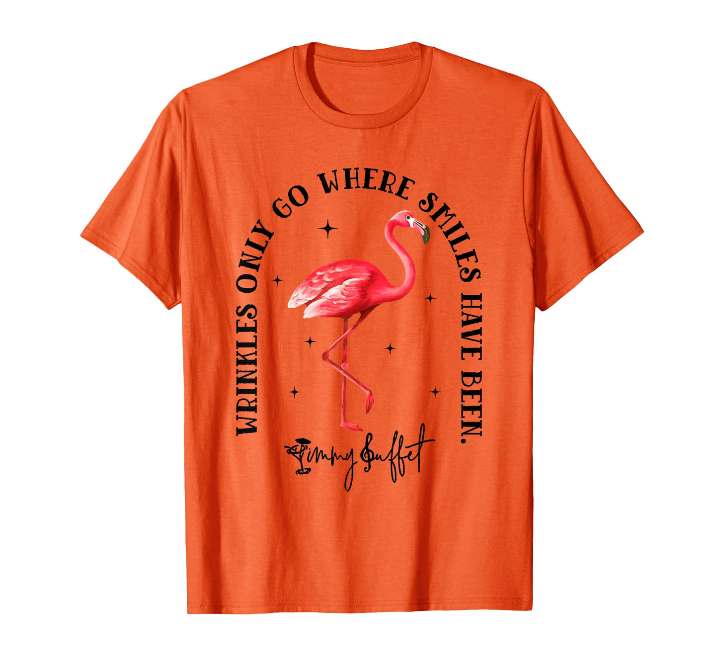 Wrinkles Only Go Where Smiles Have Been Flamingo T-Shirt