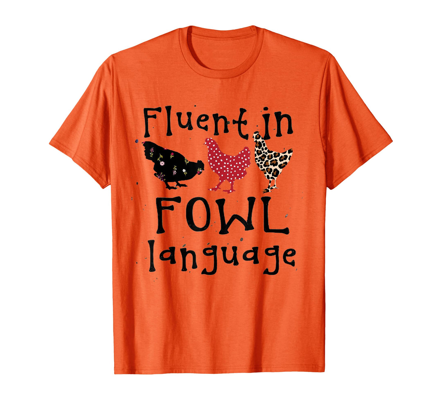 Funny Chicken Lovers Fluent In Fowl Language For Chicken Mom T-Shirt
